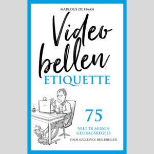 Videobellen Etiquette Marlous de Haan